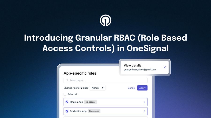 Introducing Granular RBAC (Role Based Access Controls) in OneSignal